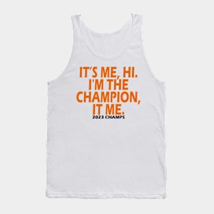 It’s Me Hi I'm The Champion It Me Tank Top